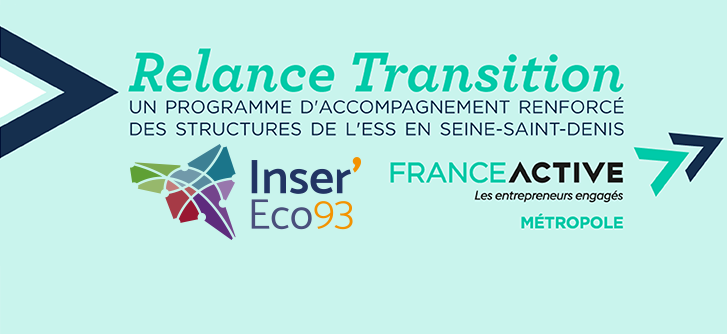 Inser’Eco93 et France Active Métropole 93 renforcent le programme Relance Transition en direction des SIAE de la Seine-Saint-Denis